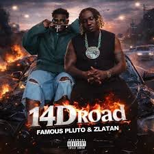 Famous Pluto – 14DRoad (Zlatan)